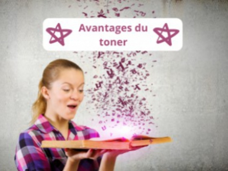 Les avantages du toner